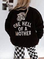 One Hell of A Mother Sweatshirt - Black SWEATSHIRTS - 133 WE THE BABES   