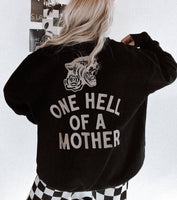 One Hell of A Mother Sweatshirt - Black SWEATSHIRTS - 133 WE THE BABES S  