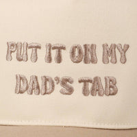 Put It On My Dad's Tab Hat
