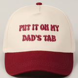 Put It On My Dad's Tab Hat