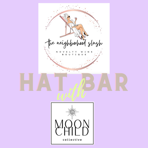 Hat Bar @ The Neighborhood Slush HATS & HAIR - 103 Moon Child Collective   